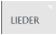 LIEDER