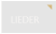 LIEDER