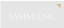 SAMMLUNG