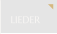 LIEDER