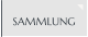 SAMMLUNG