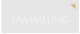 SAMMLUNG