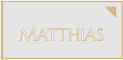 MATTHIAS