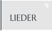 LIEDER