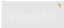 SAMMLUNG