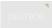 DEUTSCH