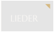 LIEDER