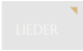 LIEDER