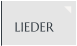 LIEDER