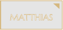 MATTHIAS