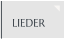 LIEDER