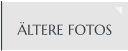 ÄLTERE FOTOS