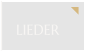 LIEDER