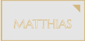 MATTHIAS