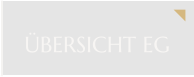 ÜBERSICHT EG